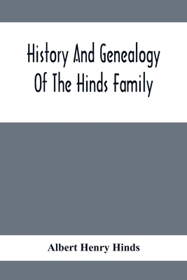 History And Genealogy Of The Hinds Family 9354413897 Book Cover