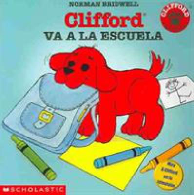 Clifford Va a la Escuela = Clifford's First Sch... [Spanish] 0439087295 Book Cover