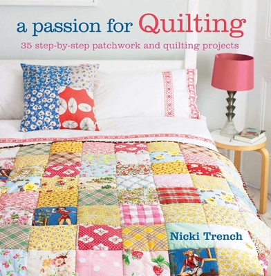 A Passion for Quilting: 35 step-by-step patchwo... 190817031X Book Cover