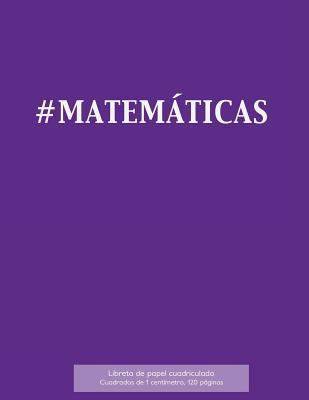 #MATEMÁTICAS Libreta de papel cuadriculado, cua... 1523406208 Book Cover