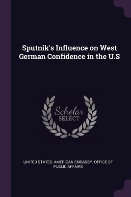 Sputnik's Influence on West German Confidence i... 1379147875 Book Cover