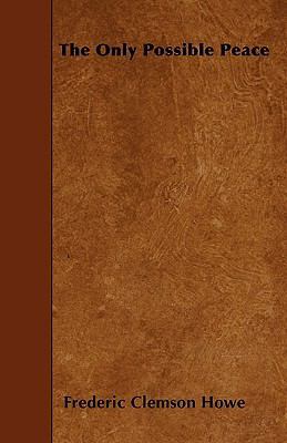 The Only Possible Peace 1444666800 Book Cover