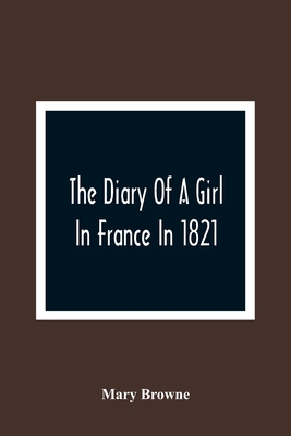 The Diary Of A Girl In France In 1821 935436408X Book Cover