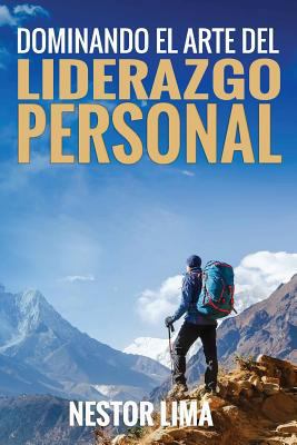 Dominando El Arte Del Liderazgo Personal [Spanish] 1976079942 Book Cover
