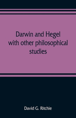 Darwin and Hegel, with other philosophical studies 9353808871 Book Cover