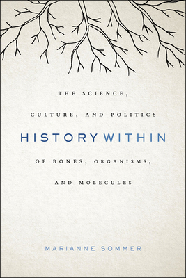 History Within: The Science, Culture, and Polit... 022634732X Book Cover