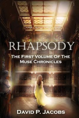Rhapsody: The First Volume of the Muse Chronicles 1479249130 Book Cover