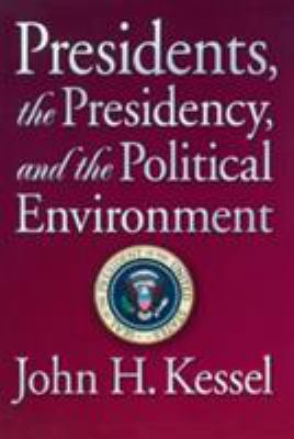 Presidents, the Presidency, and the Political E... 0871877945 Book Cover