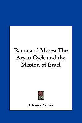 Rama and Moses: The Aryan Cycle and the Mission... 1161353151 Book Cover