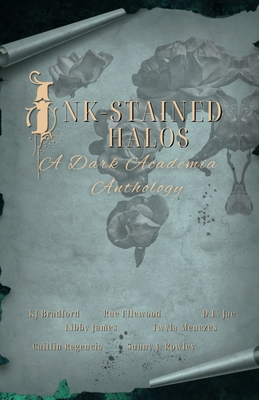 Ink-Stained Halos: A Dark Academia Anthology B0FR3J4735 Book Cover