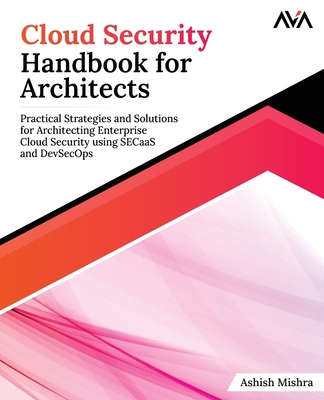 Cloud Security Handbook for Architects: Practic... 9395968990 Book Cover