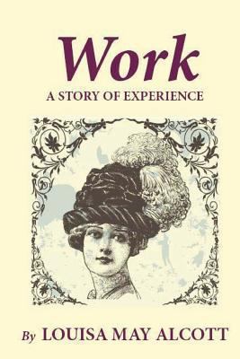 Work: A Story of Experience 1481259350 Book Cover