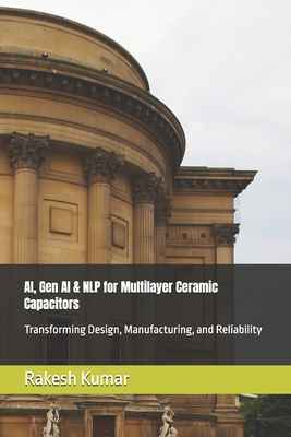 AI, Gen AI & NLP for Multilayer Ceramic Capacit... B0FMNQ85K2 Book Cover