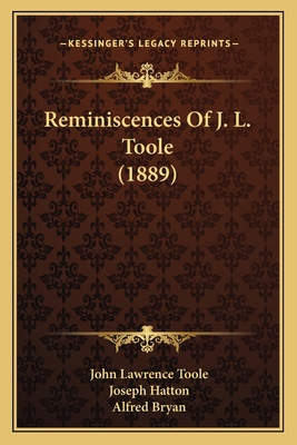 Reminiscences Of J. L. Toole (1889) 1166201686 Book Cover
