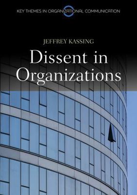 Dissent in Organizations 0745651402 Book Cover