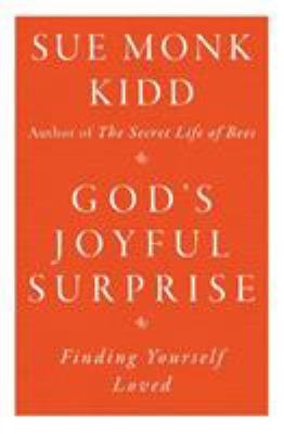 God's Joyful Surprise: Finding Yourself Loved 0060645814 Book Cover