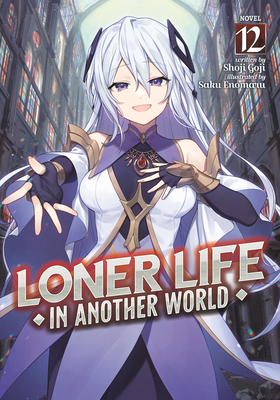 Loner Life in Another World (Light Novel) Vol. 12            Book Cover