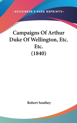 Campaigns Of Arthur Duke Of Wellington, Etc. Et... 1104679760 Book Cover