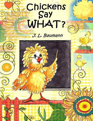 Chickens Say What? 1941880002 Book Cover