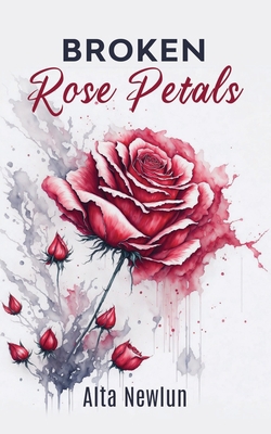 Broken Rose Petals 1639457739 Book Cover