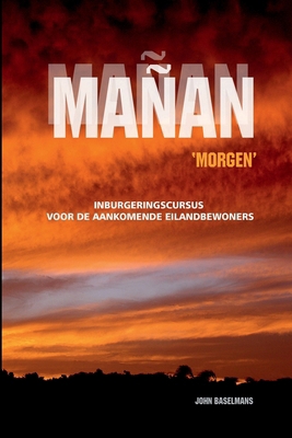 Mañan-Morgen [Dutch] 1409289494 Book Cover