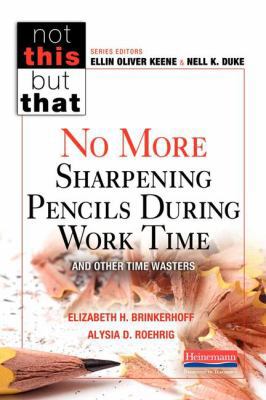 No More Sharpening Pencils During Work Time and... 0325056609 Book Cover