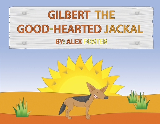 Gilbert the Good-Hearted Jackal 1644265613 Book Cover