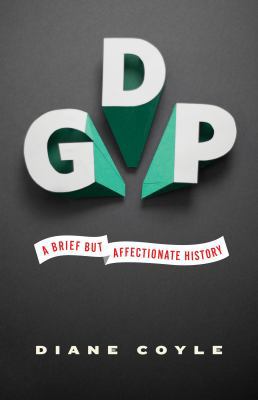 GDP: A Brief but Affectionate History 0691156794 Book Cover