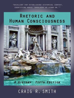 Rhetoric and Human Consciousness: A History, Fi... 1478634545 Book Cover