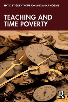 Teaching and Time Poverty: Understanding Worklo... 103260090X Book Cover