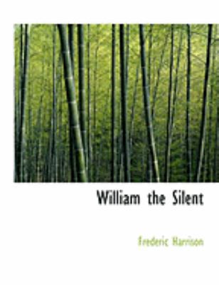 William the Silent [Large Print] 0554787113 Book Cover