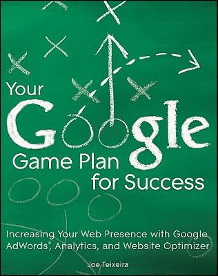 Your Google Game Plan for Success: Increasing Y... 0470641649 Book Cover
