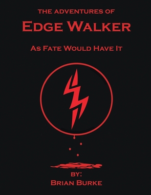 The Adventures of Edge Walker: As Fate Would Ha... 1483451852 Book Cover