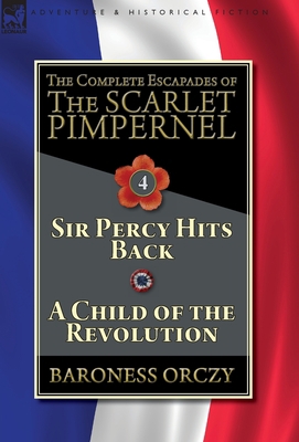 The Complete Escapades of The Scarlet Pimpernel... 1782827366 Book Cover