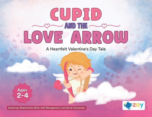 Cupid and the Love Arrow: A Heartfelt Valentine... 1962542475 Book Cover