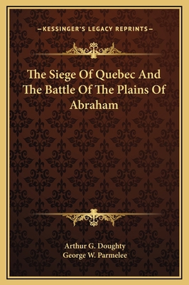 The Siege Of Quebec And The Battle Of The Plain... 1169326617 Book Cover