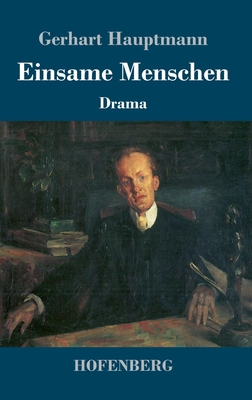 Einsame Menschen: Drama [German] 3743732017 Book Cover