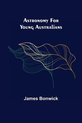 Astronomy for Young Australians 9355890966 Book Cover