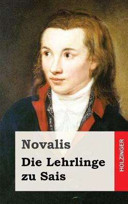 Die Lehrlinge zu Sais [German] 1482656205 Book Cover