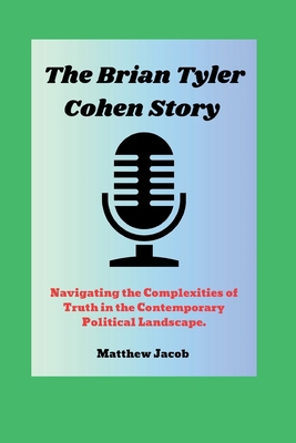 The BRIAN TYLER COHEN Story: Navigating the Com...            Book Cover