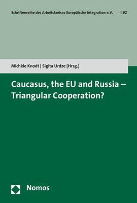 Caucasus, the EU and Russia - Triangular Cooper... 3848716860 Book Cover