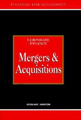 Mergers and Acquisitions (Financial Risk Manage... 0814405843 Book Cover