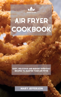 Air Fryer Cookbook: Easy, Delicious and Budget ... 1801881138 Book Cover