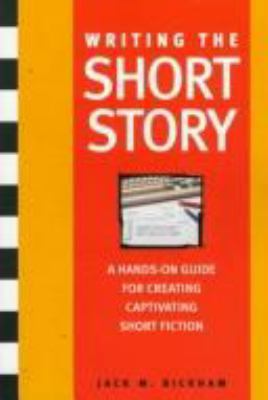 Writing the Short Story: A Hands-On Program a H... 0898796709 Book Cover