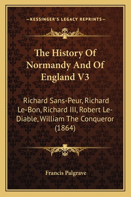 The History Of Normandy And Of England V3: Rich... 1166340120 Book Cover