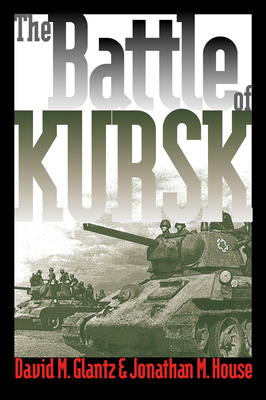 The Battle of Kursk 0700613358 Book Cover