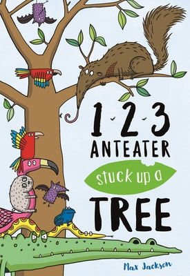 123, Anteater Stuck Up a Tree 1780555318 Book Cover