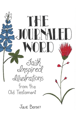 The Journaled Word: Faith-Inspired Illustration... 0999604856 Book Cover