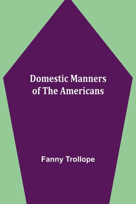 Domestic Manners of the Americans 9355114168 Book Cover