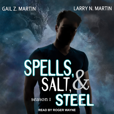 Spells, Salt, & Steel: Season One 1494540053 Book Cover